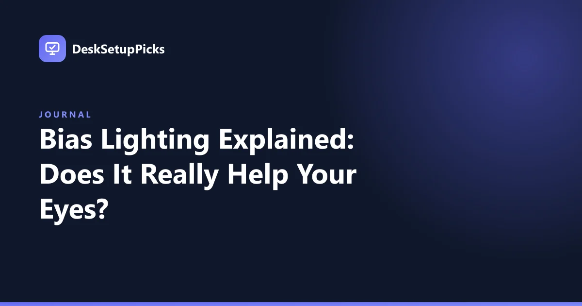 Bias Lighting Explained: Does It Really Help Your Eyes?