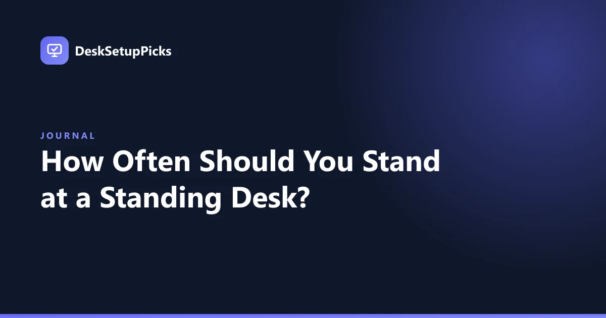 How Often Should You Stand at a Standing Desk?