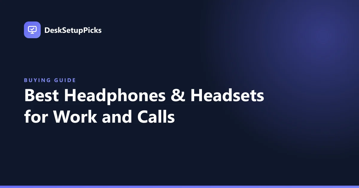 Best Headphones & Headsets for Work and Calls