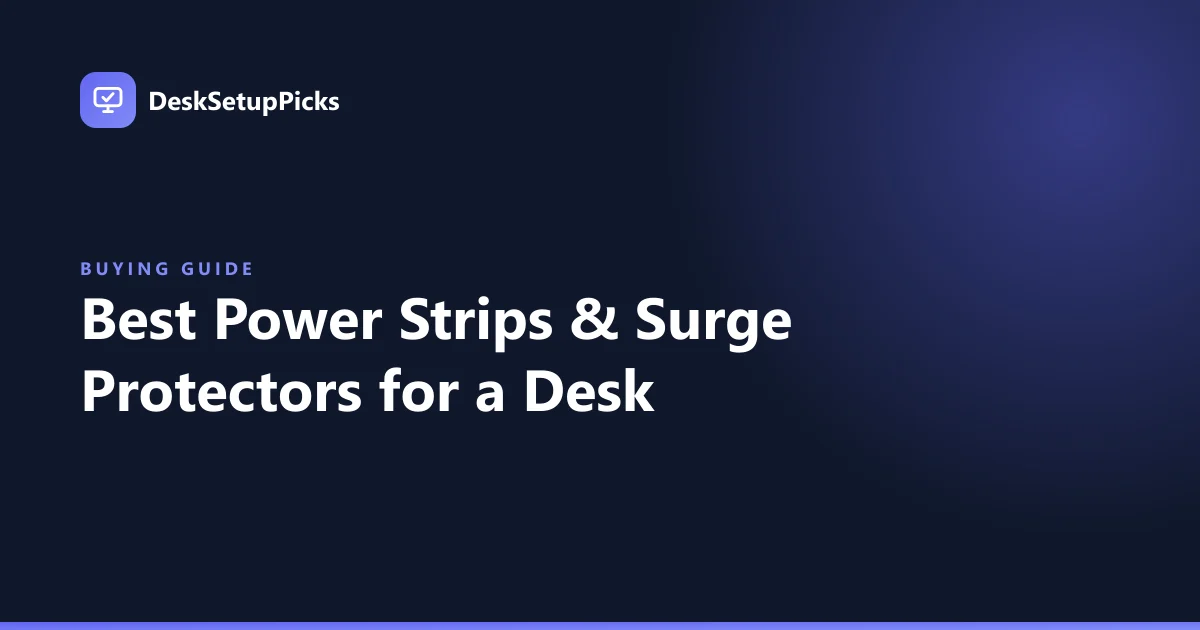 Best Power Strips & Surge Protectors for a Desk