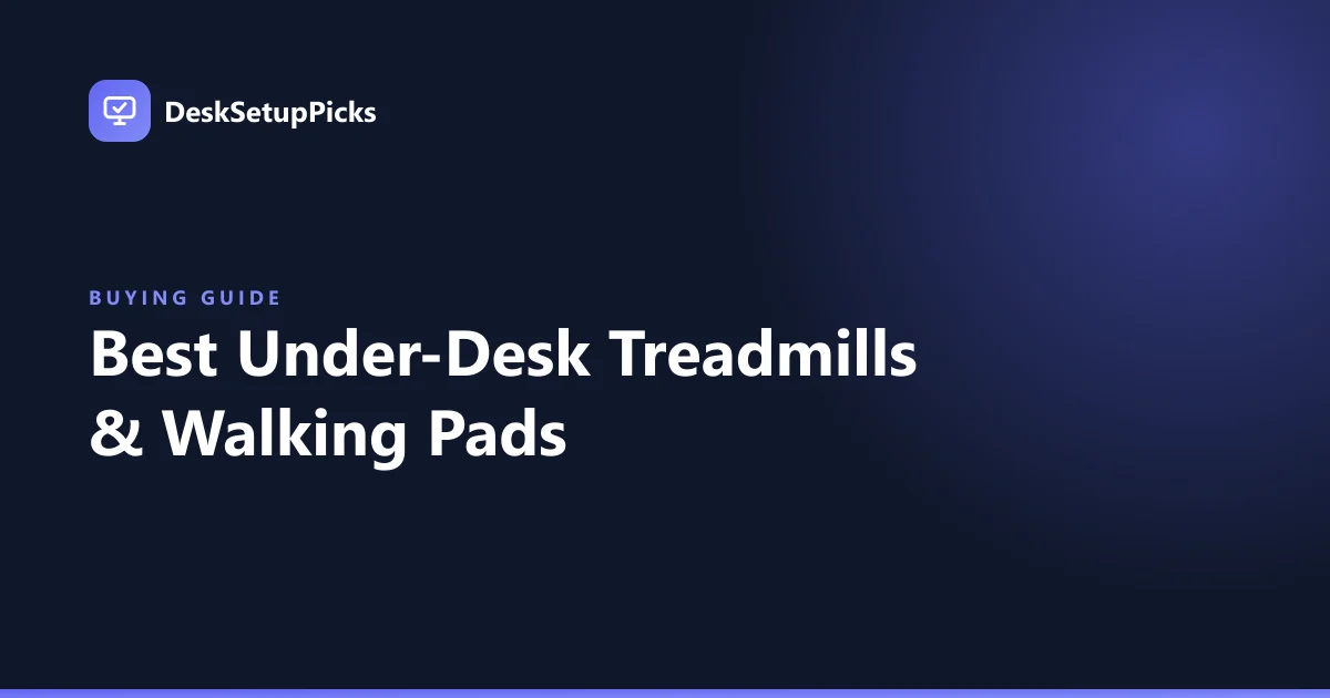 Best Under-Desk Treadmills & Walking Pads