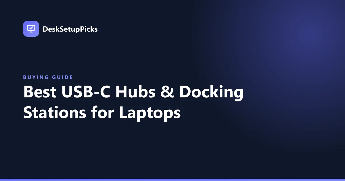 Best USB-C Hubs & Docking Stations for Laptops