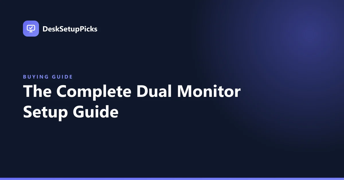 The Complete Dual Monitor Setup Guide