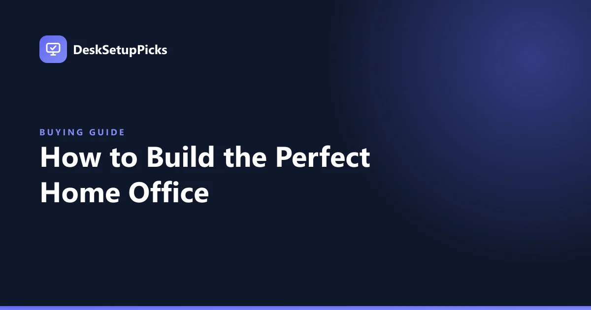 How to Build the Perfect Home Office