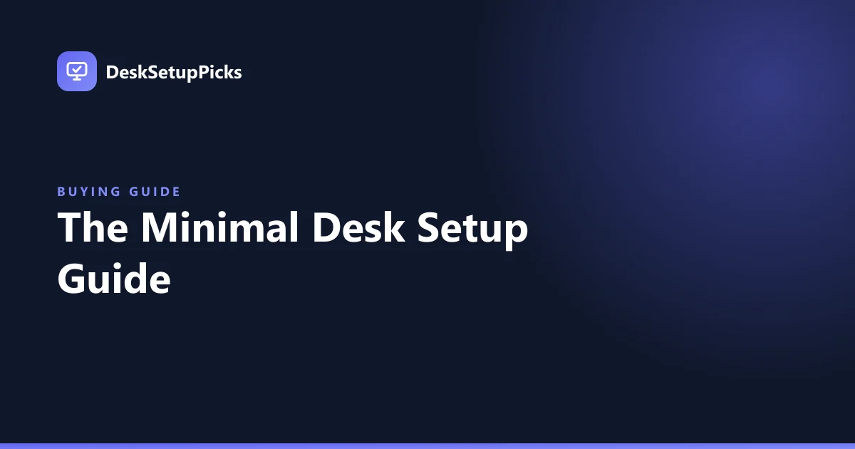 The Minimal Desk Setup Guide